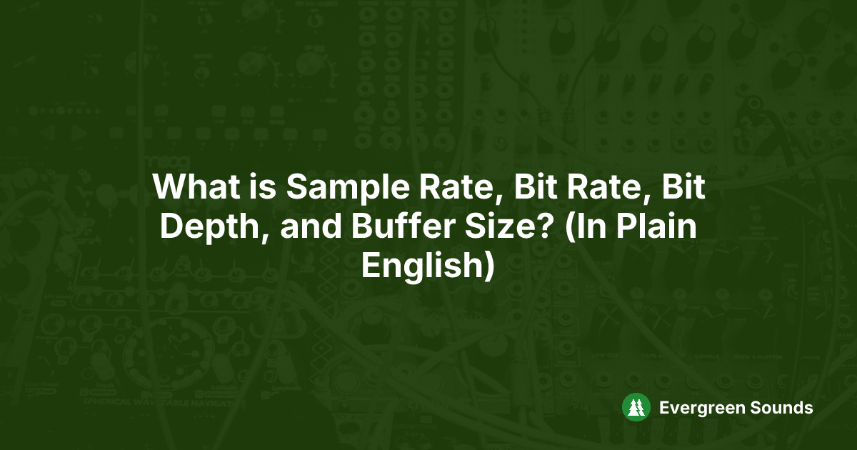 what-is-sample-rate-bit-rate-bit-depth-and-buffer-size-in-plain